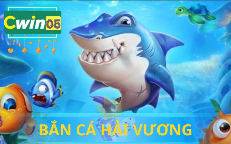 BẮN CÁ HẢI VƯƠNG CWIN05