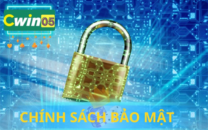 GIỚI THIỆU CHÍNH SÁCH BẢO MẬT CWIN05