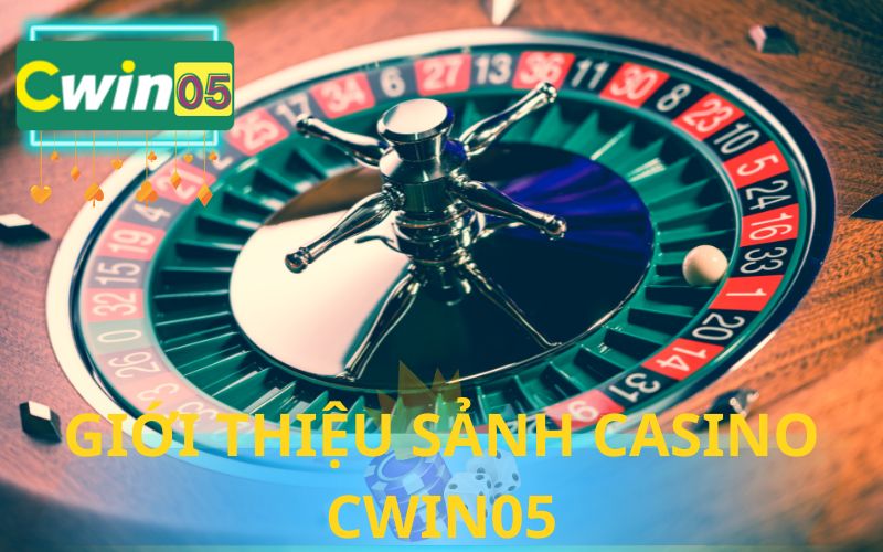 GIỚI THIỆU SẢNH CASINO CWIN05