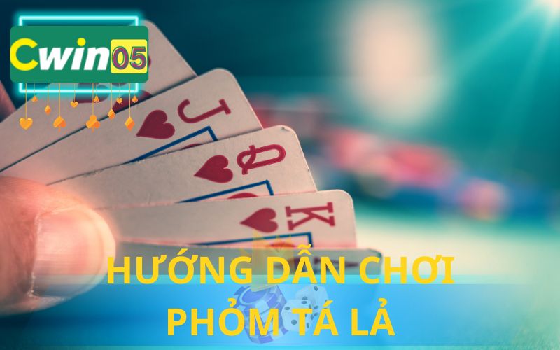 HƯỚNG DẪN CHƠI PHỎM TÁ LẢ TẠI CWIN05