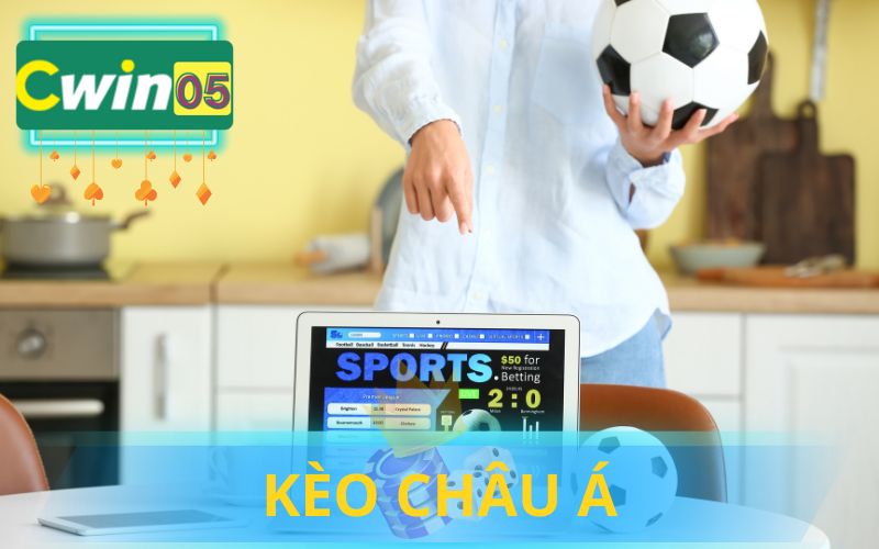 XEM KÈO CHÂU Á HÔM NAY TẠI CWIN05