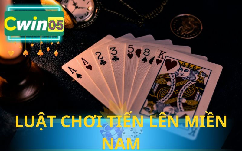 LUẬT CHƠI TIẾN LÊN MIỀN NAM TỪ CWIN05